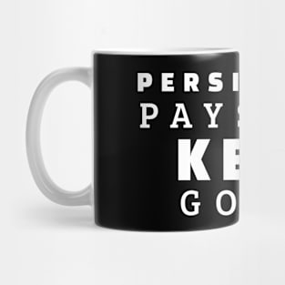 Persistence Pays Off Keep Going Mug